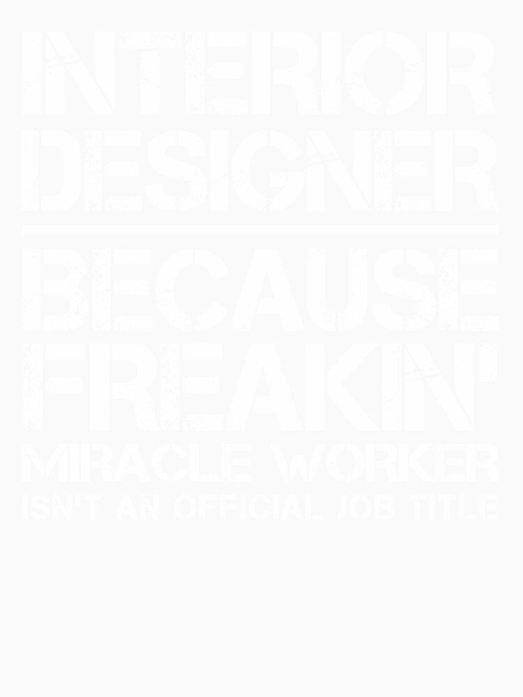 Interior Designer Miracle Worker by clickmostro