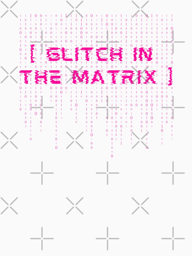 Glitch in the Matrix - Pink by shirtswithsass