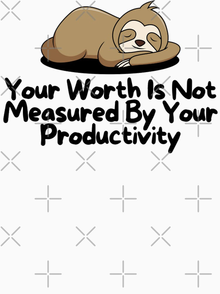 Your  worth is not measured by your productivity_ quotes and positive saying by Douniaya