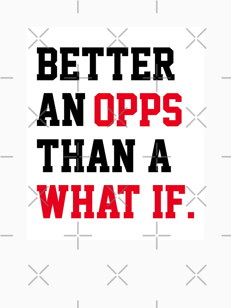 Better An Oops Than A What If,Inspirational Quote by SUYEONJUNG