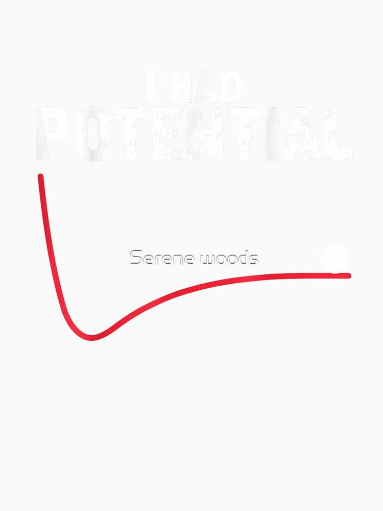 I Had Potential Funny Physics Math Science Pun Engineering Energy Graph by Serene woods