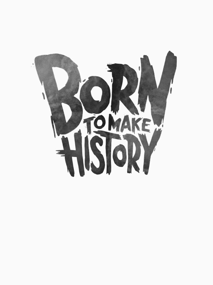 born to make a history by bisilachel