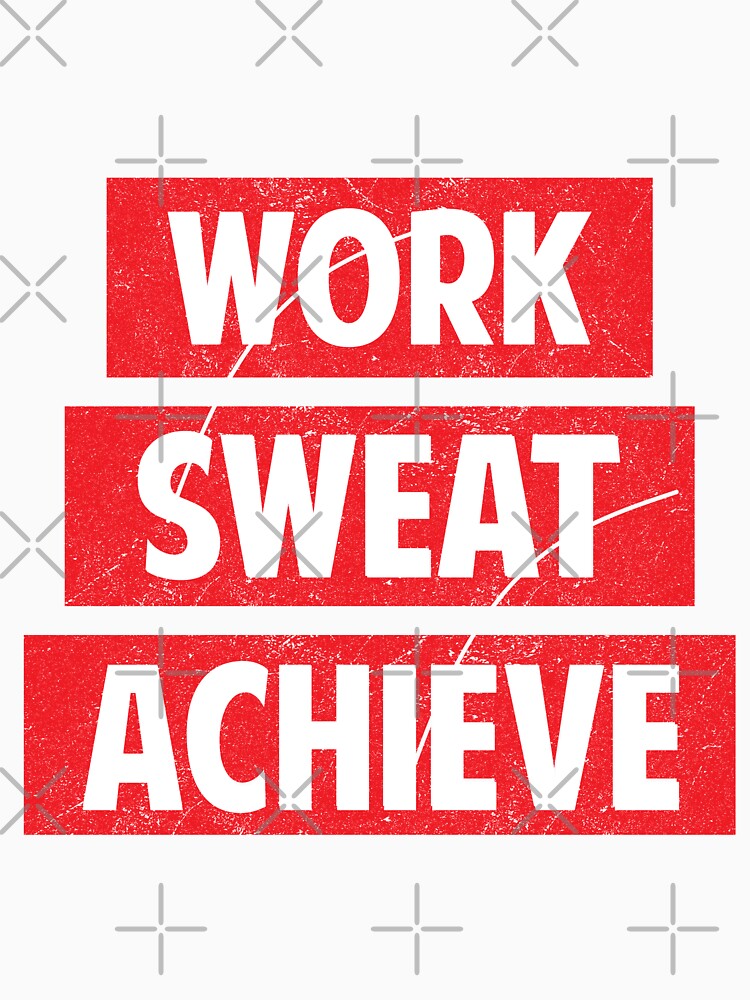 Work, sweat, achieve by TheBFStore