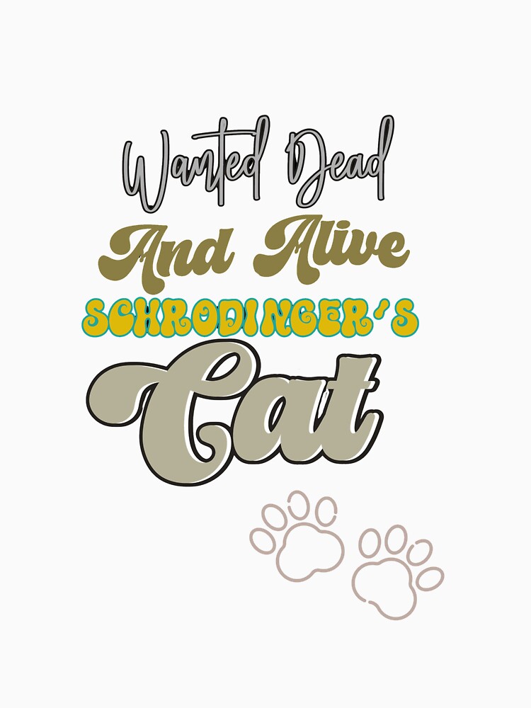 Wanted Dead and Alive – Schrödinger's Cat | Quantum Physics Humor by Aquarius-club