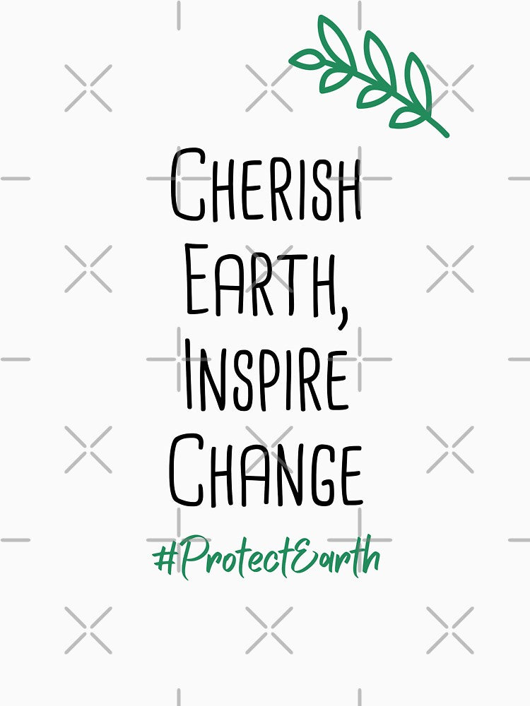 Cherish Earth, Inspire Change Environmental Protection Positive Quote by FemiBiutti