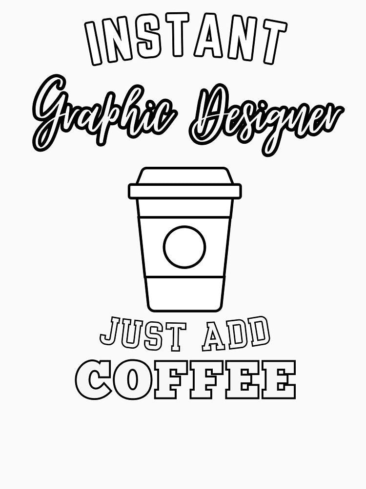instant Graphic Designer just add coffee by greenbluearts