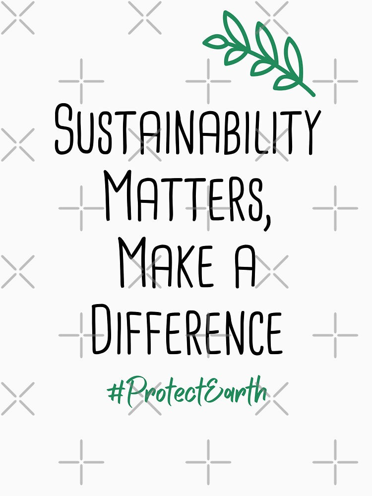 Sustainability Matters, Make a Difference Environmental Protection Positive Quote by FemiBiutti