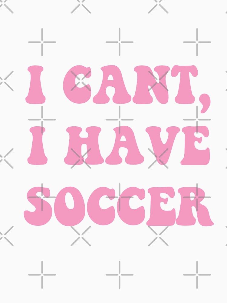 I cant, i have soccer by alessiacara