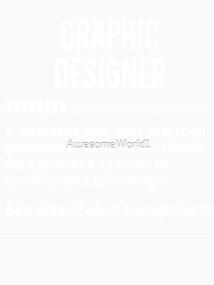 Graphic Designer Gift by AwesomeWorld1