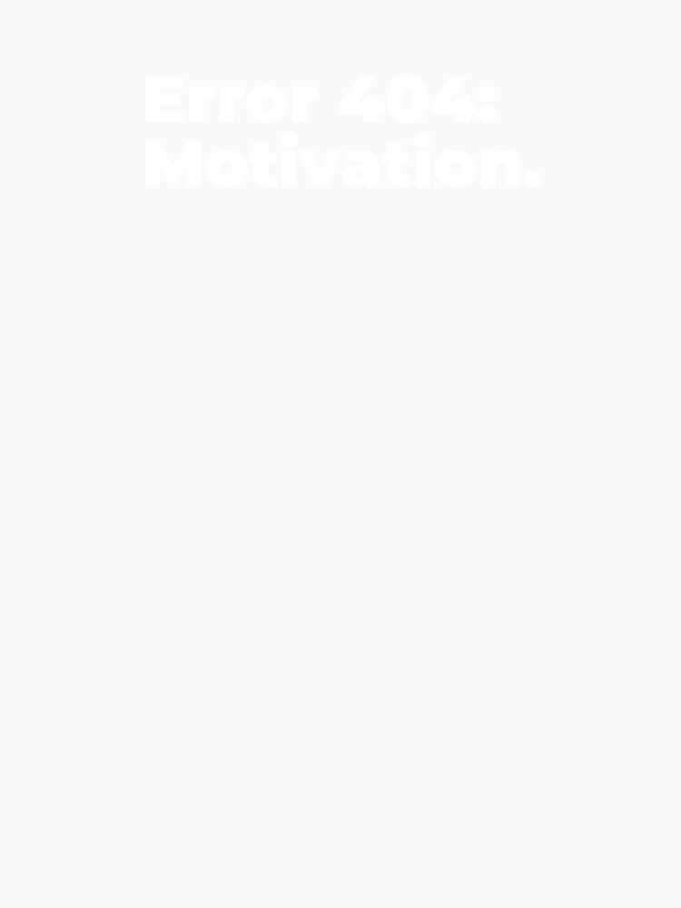 Minimalist Relatable Quote “Error 404! Motivation” Black Aesthetic Typography Design by diahsariw