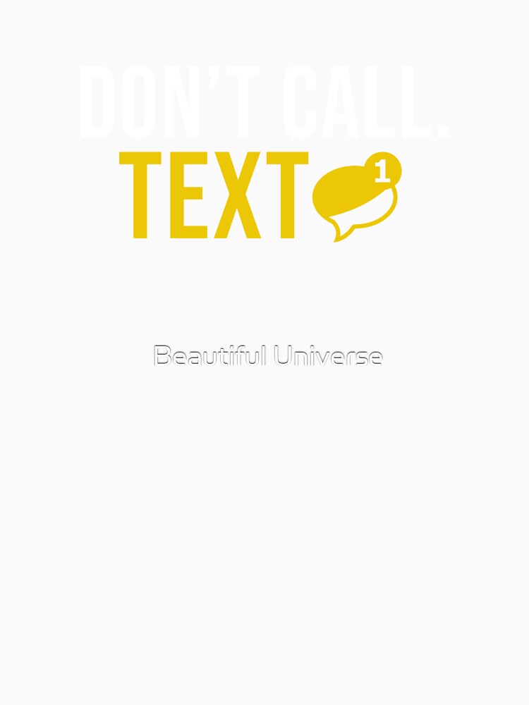 Don't Call. Text by Beautiful Universe