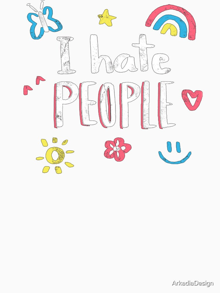 I Hate People by ArkadiaDesign