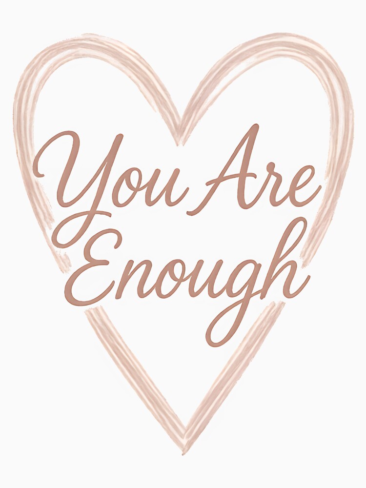 mental health therapist You Are Enough by Uglyandcute