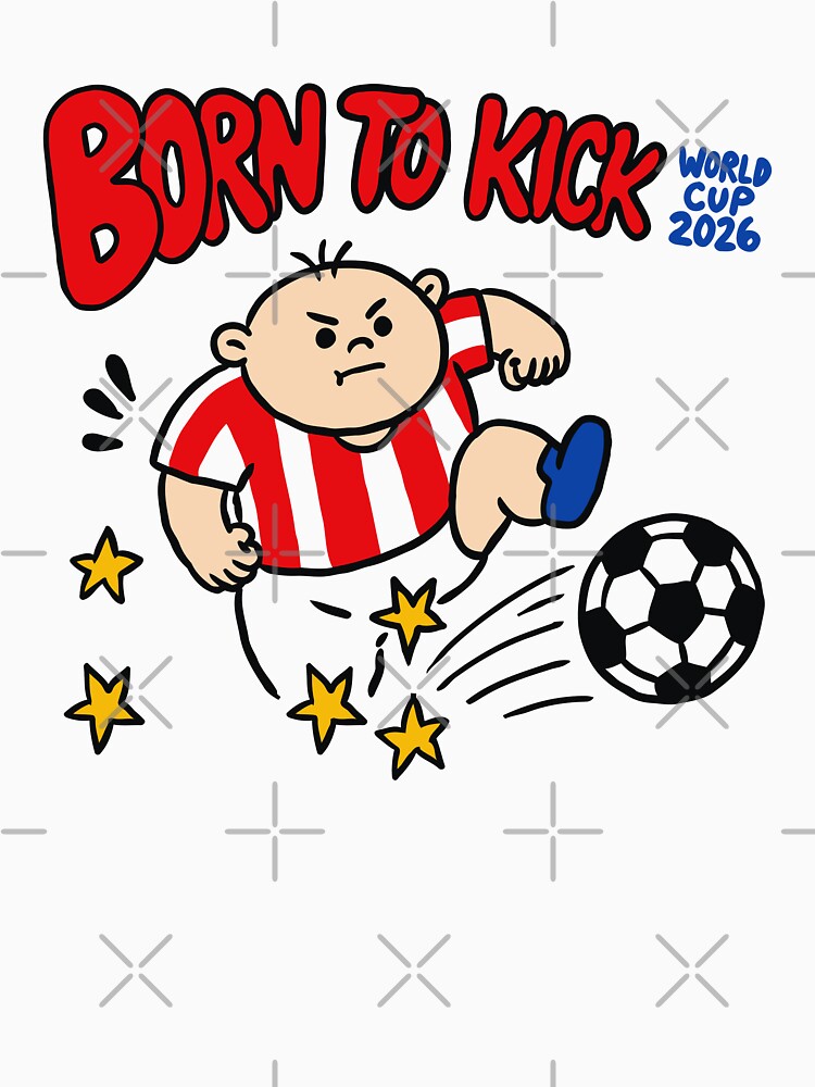 Born to kick World Cup 2026 soccer fan by ShahinurSobuj