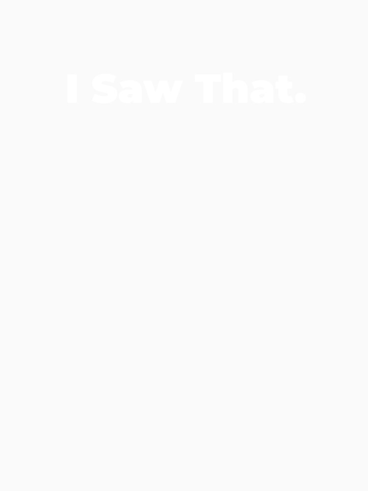 Minimalist Relatable Quote “I Saw That” Black Aesthetic Typography Design by diahsariw