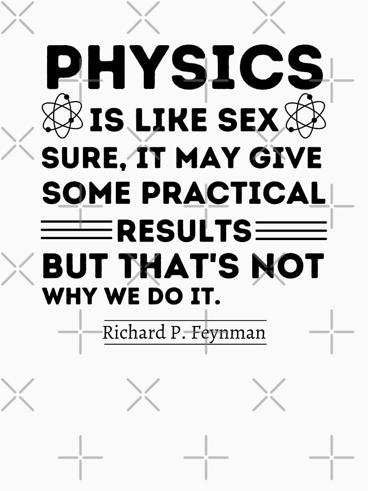 Richard Feynman Funny Quote about Physics - Physics Lovers gift by Yula Tees
