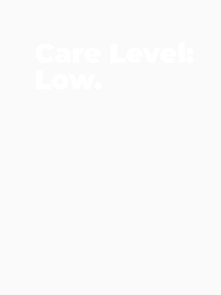 Minimalist Relatable Quote “Care Level Low” Black Aesthetic Typography Design by diahsariw