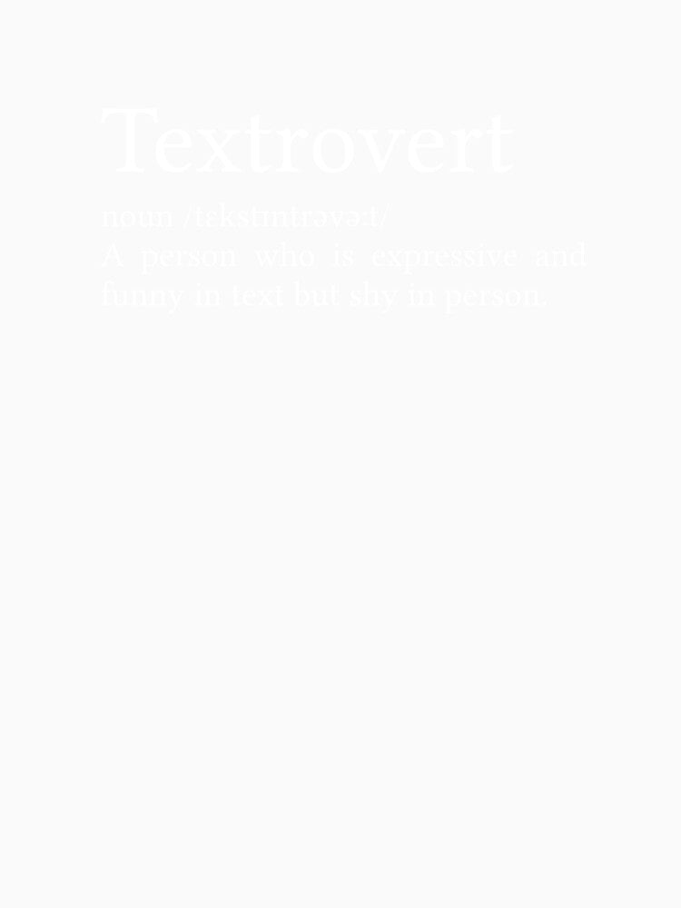 Textrovert Definition by Jamila Benito