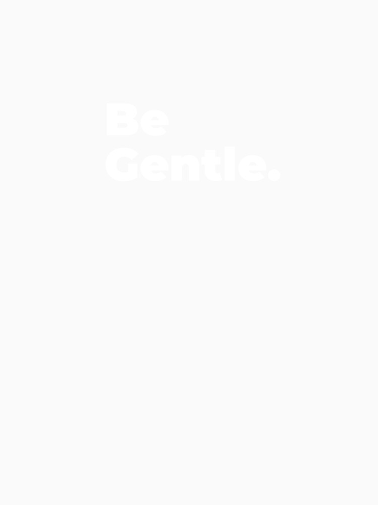 Minimalist Relatable Quote “Be Gentle” Black Aesthetic Typography Design by diahsariw
