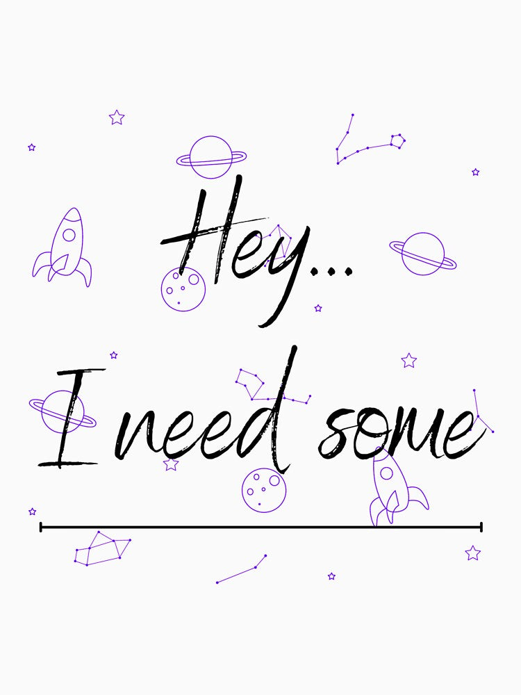 Hey... I need some space by Average-Tees