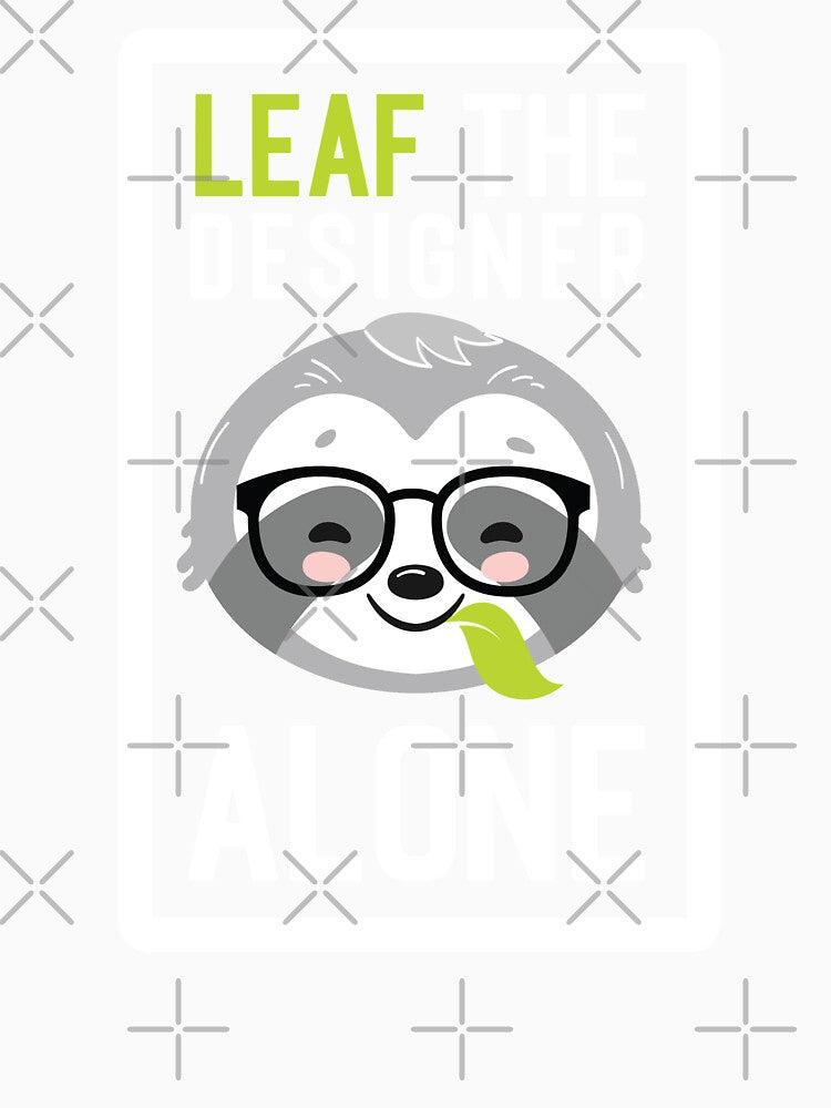 Funny Designer Pun - Leaf me Alone - Gifts for Designers by betternotes