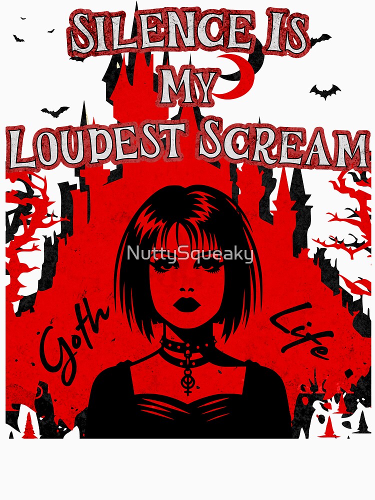 Silence is My Loudest Scream_Goth Life by NuttySqueaky