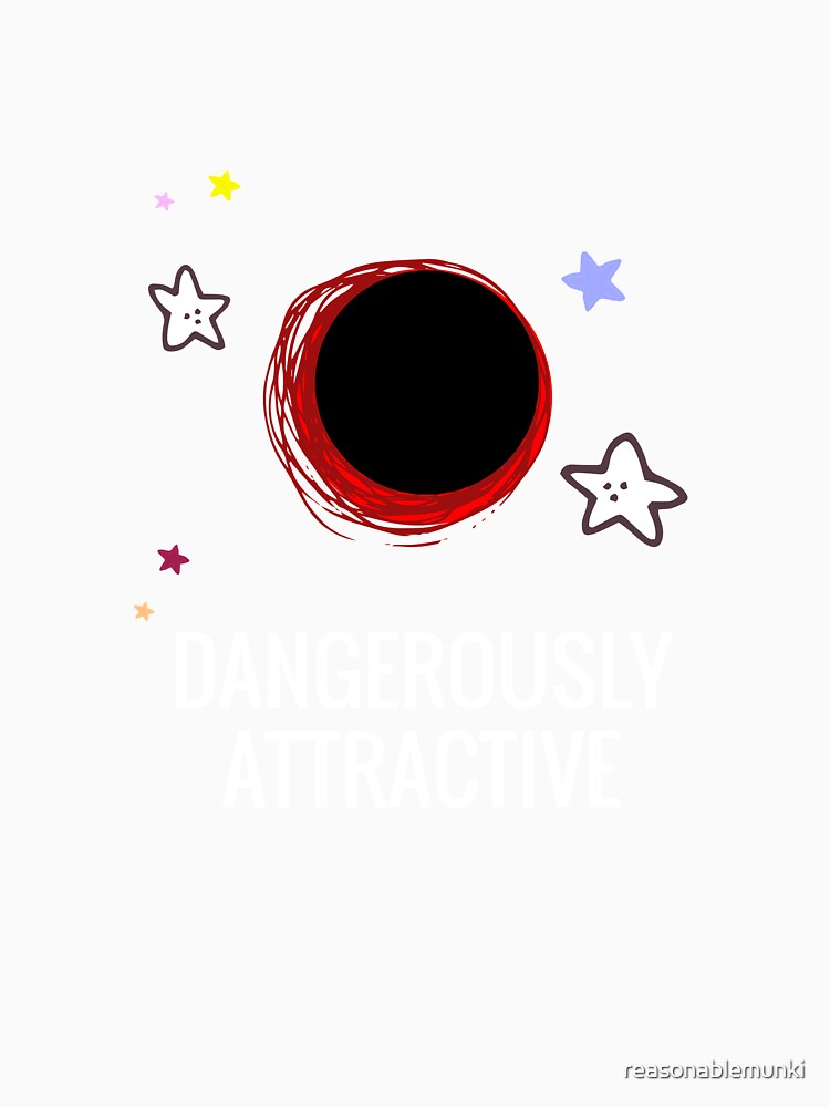 Dangerously attractive black hole! by reasonablemunki