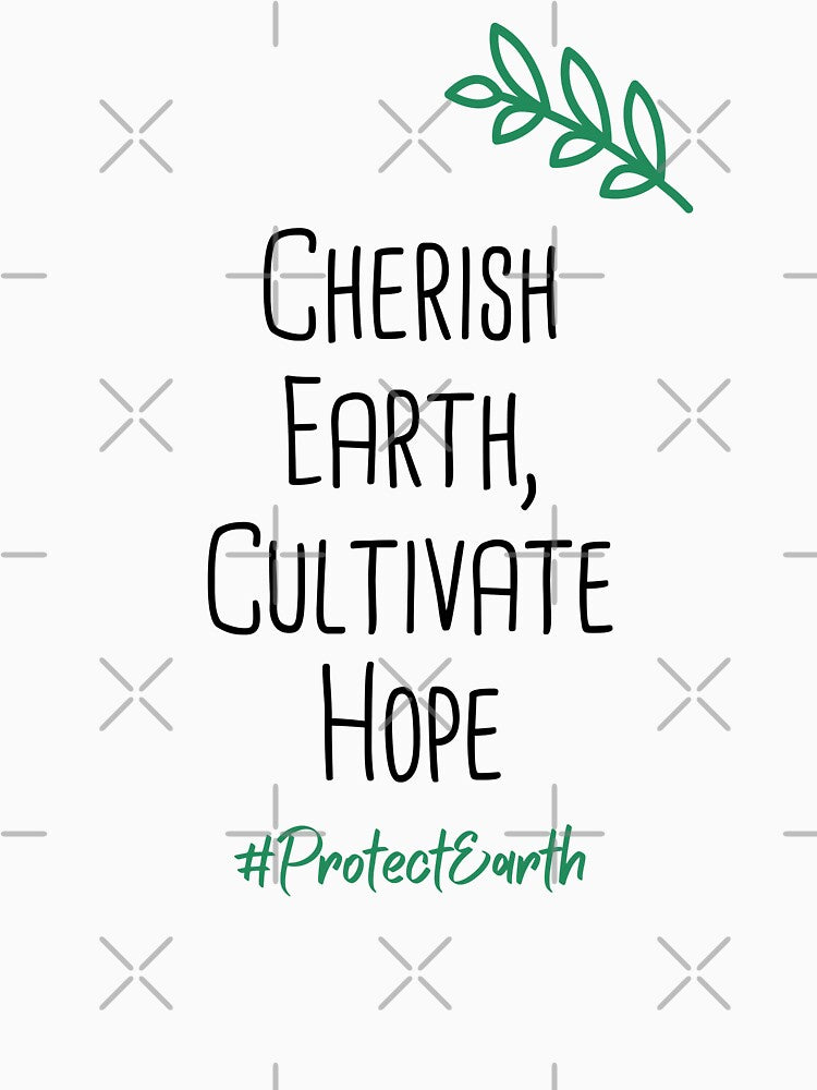 Cherish Earth, Cultivate Hope Environmental Protection Positive Quote by FemiBiutti