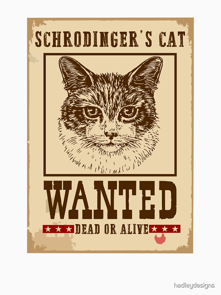 Schrodinger Cat Wanted Dead or Alive Quantum Physics Science by hadleydesigns