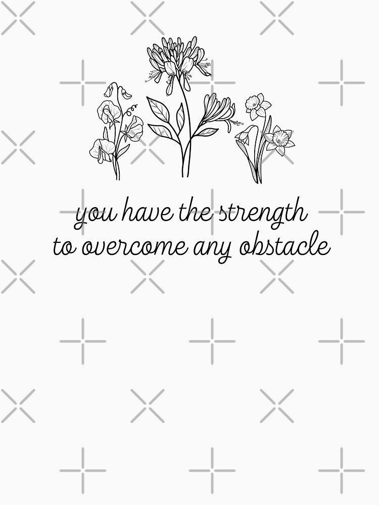 You Have The Strength To Overcome Any Obstacle Mental Health Awareness Positive Inspirational Slogan by FemiBiutti