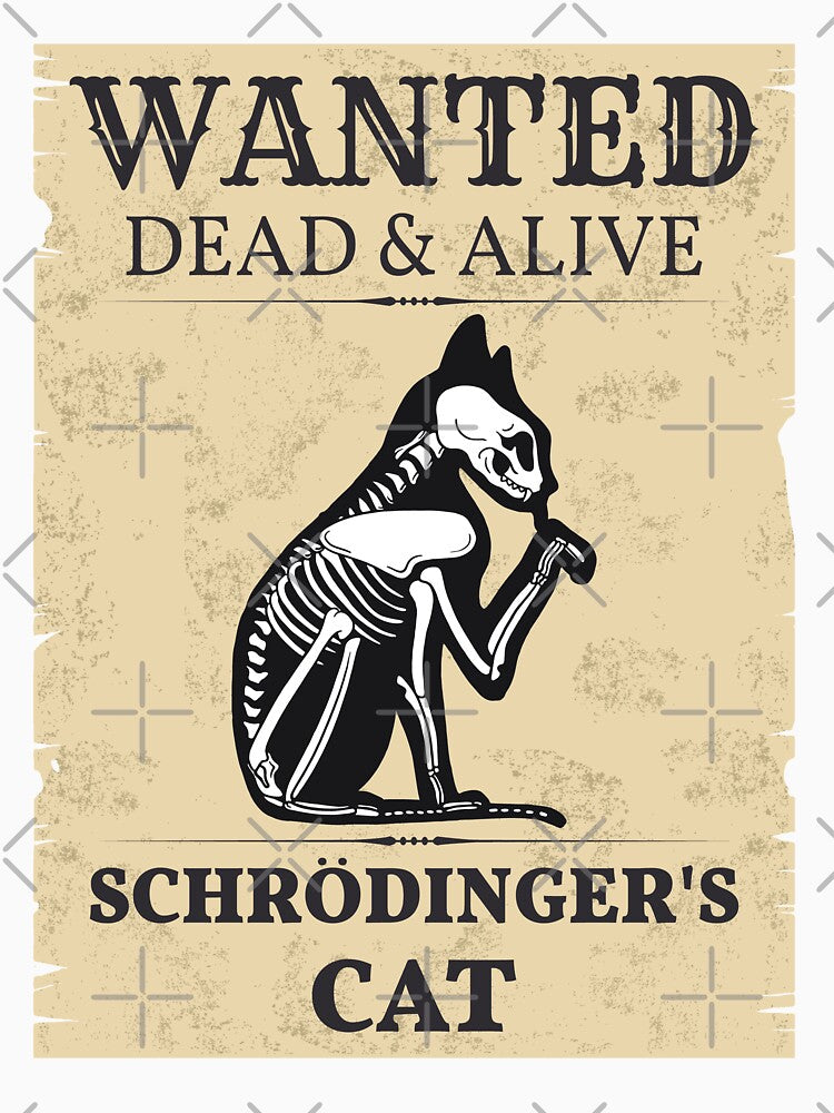 Wanted Dead & Alive Schrodinger's Cat II by Lemon Pepper