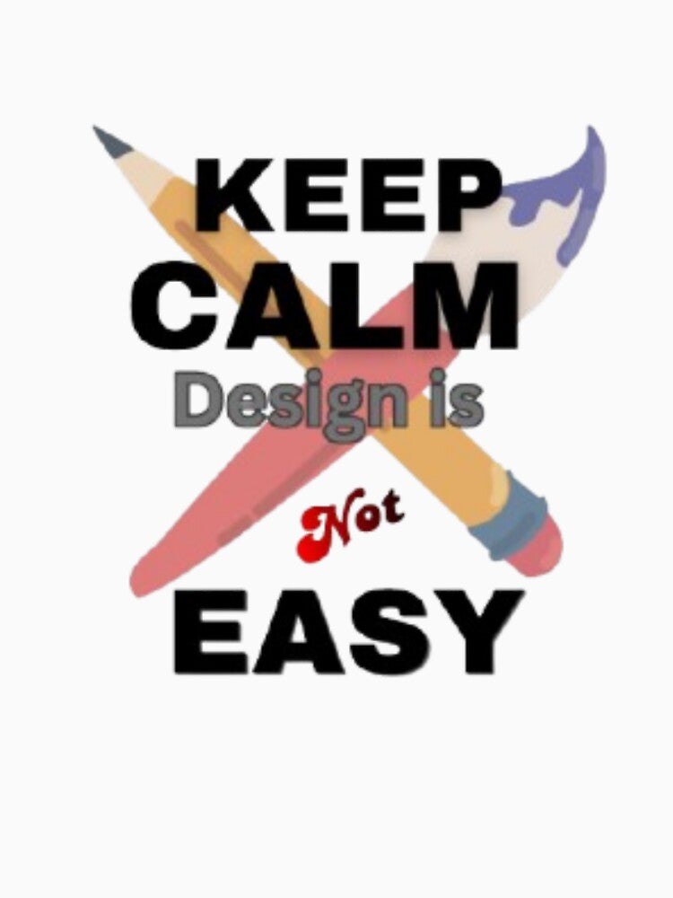 Keep Calm Design Is Not Easy – Graphic Designer Funny Quote Sticker by CutePearlStudio