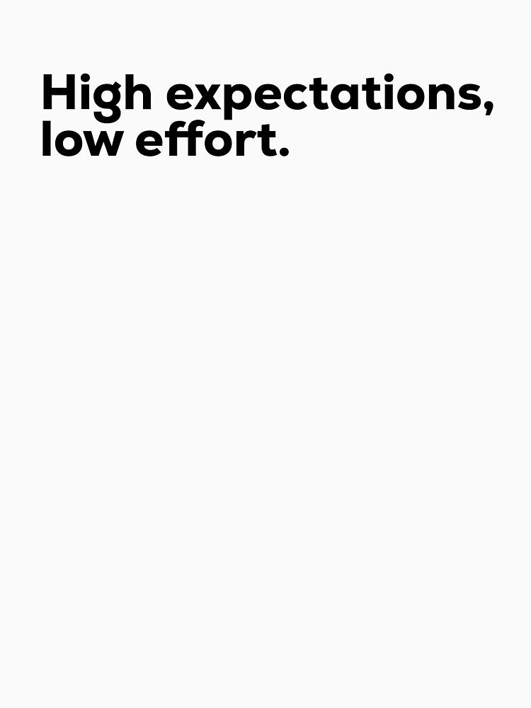 High expectations, low effort by Terrero