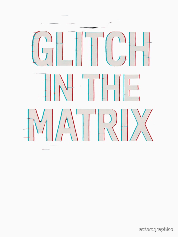 Glitch In The Matrix – Digital Reality Distortion Design by astersgraphics