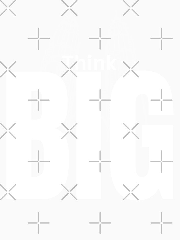 Think BIG – Minimal Motivational Quote Design | DRIP.exe by DRIP.exe