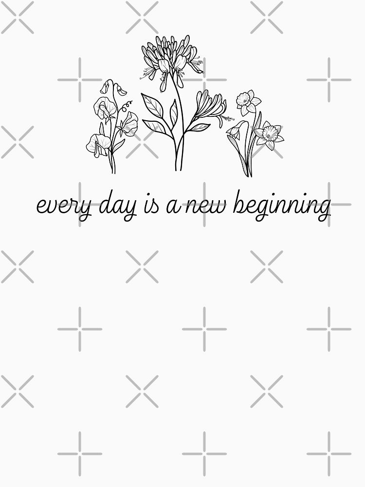 Every Day Is a New Beginning Mental Health Awareness Positive Inspirational Slogan by FemiBiutti