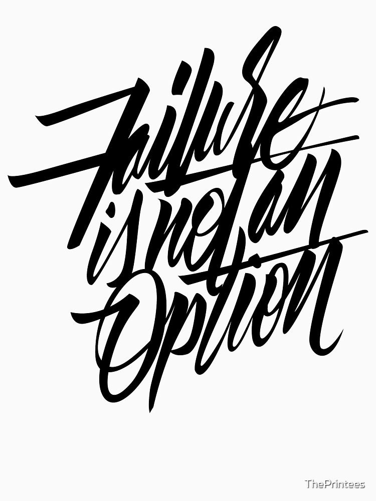 Failure is not an Option by ThePrintees