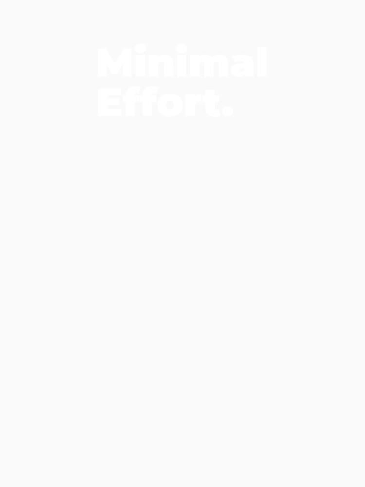 Minimalist Relatable Quote “Minimal Effort" Aesthetic Typography Design by diahsariw