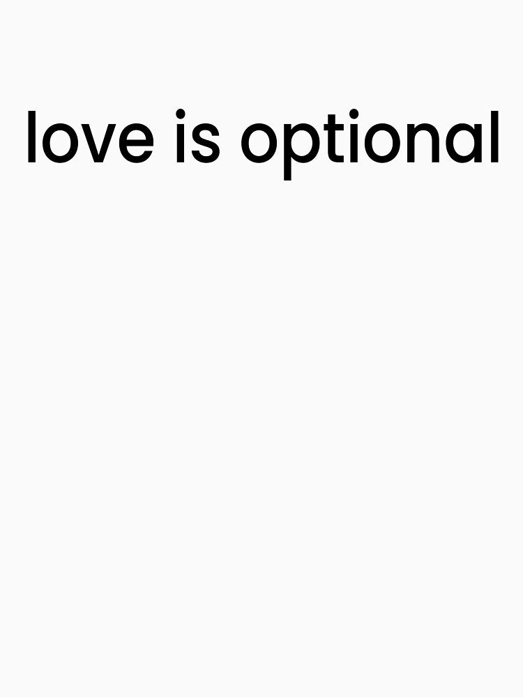 Love Is – Minimalist Typography Anti Love Shirt by Kewessthetic