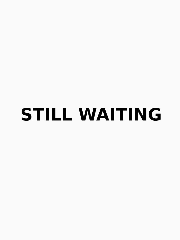 Still Waiting Minimal Quote Sticker by Neutral Goods