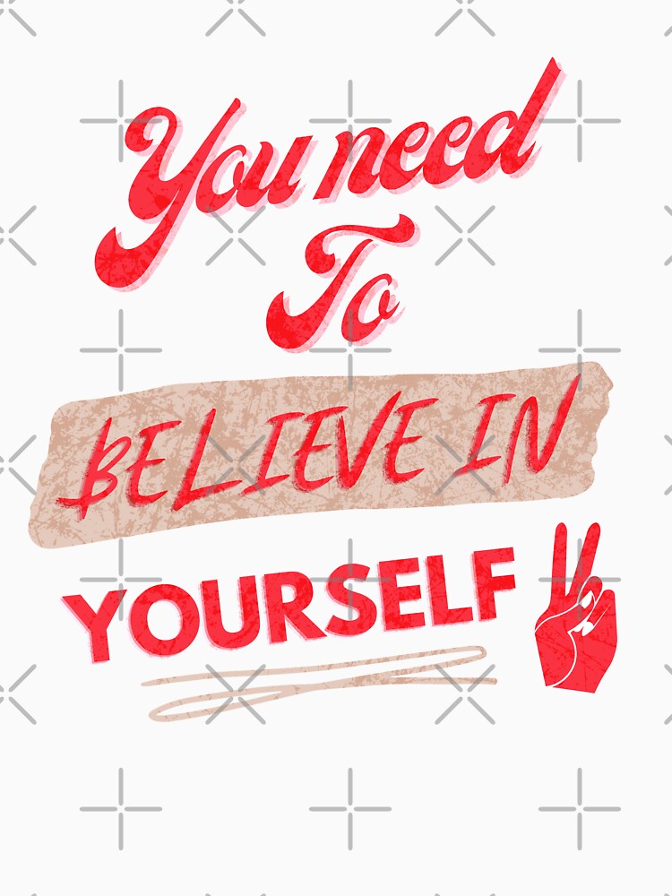 You need to believe in yourself vintage by aesthytics