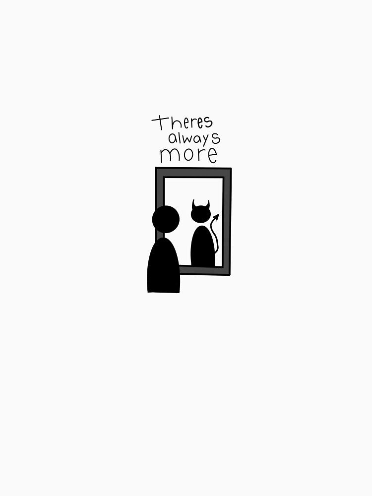 Theres Always More by dr3amo1ogy