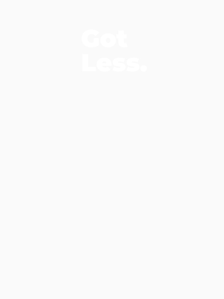 Minimalist Relatable Quote “Got Less” Black Aesthetic Typography Design by diahsariw