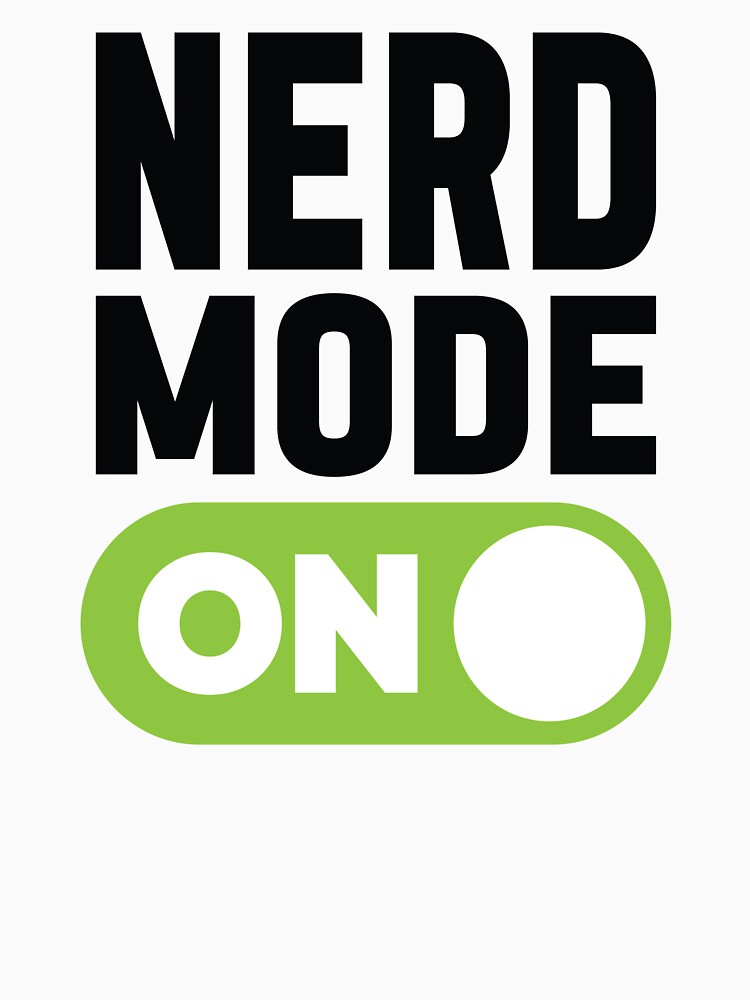Nerd Mode On by freshLayer