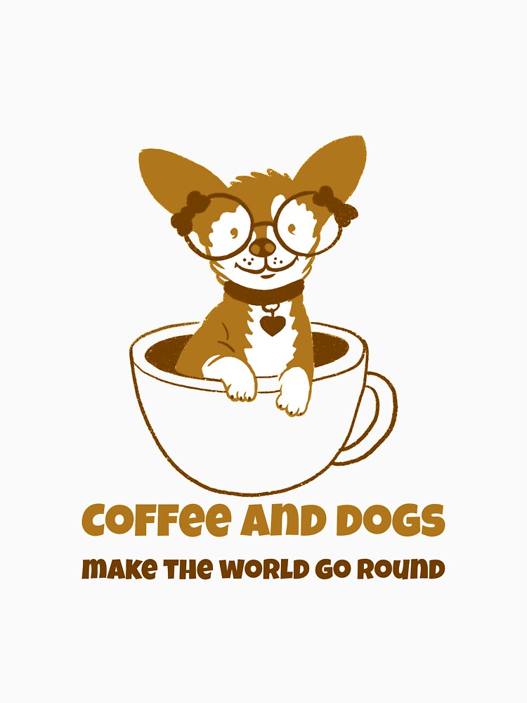 Coffee and dogs make the world go round by AZABSTORE