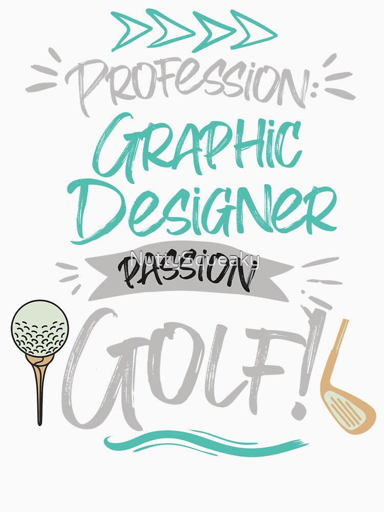 Profession: Graphic Designer, Passion: Golf by NuttySqueaky