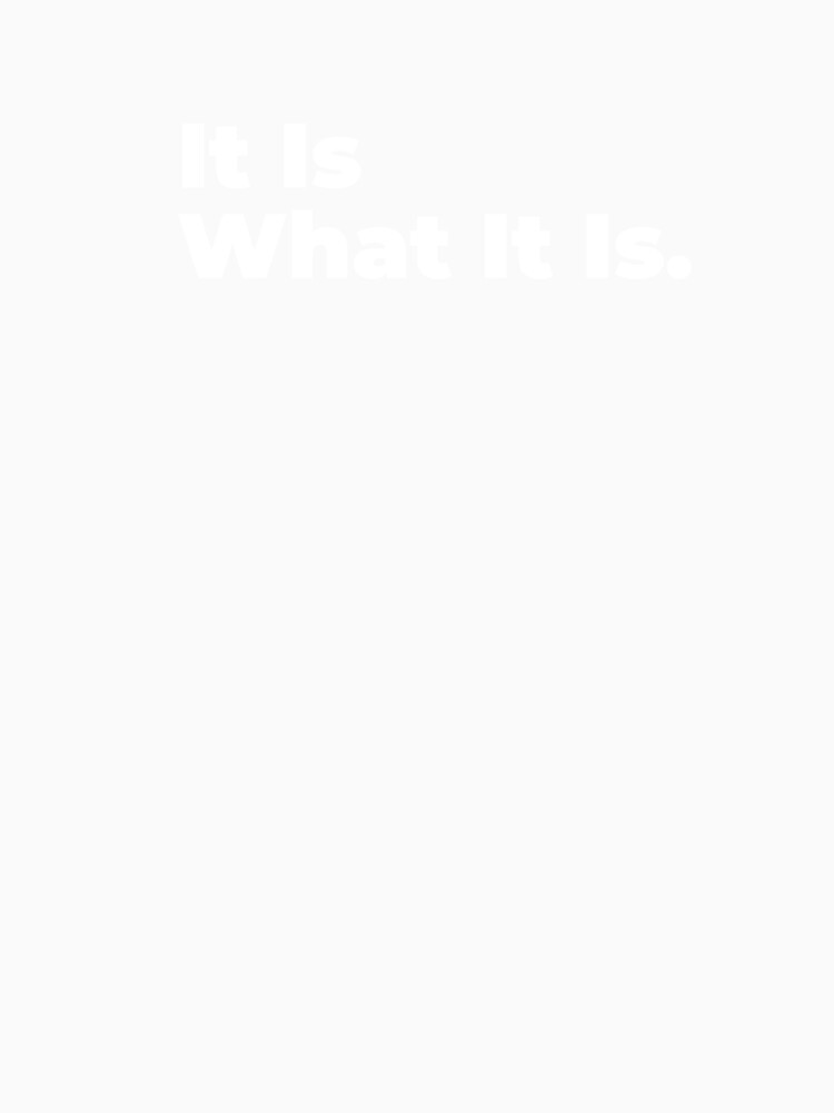 Minimalist Relatable Quote “It is What It Is” Black Aesthetic Typography Design by diahsariw
