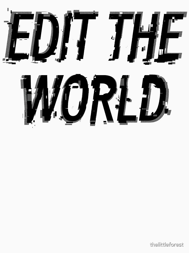 Edit the World by thelittleforest