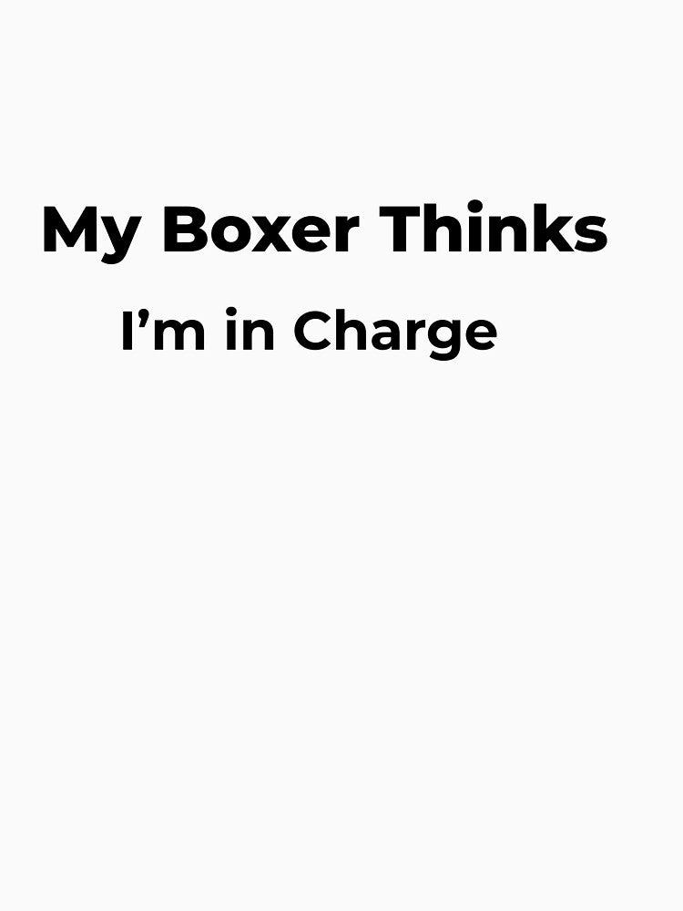 My Boxer Thinks I’m in Charge by FWAHAB