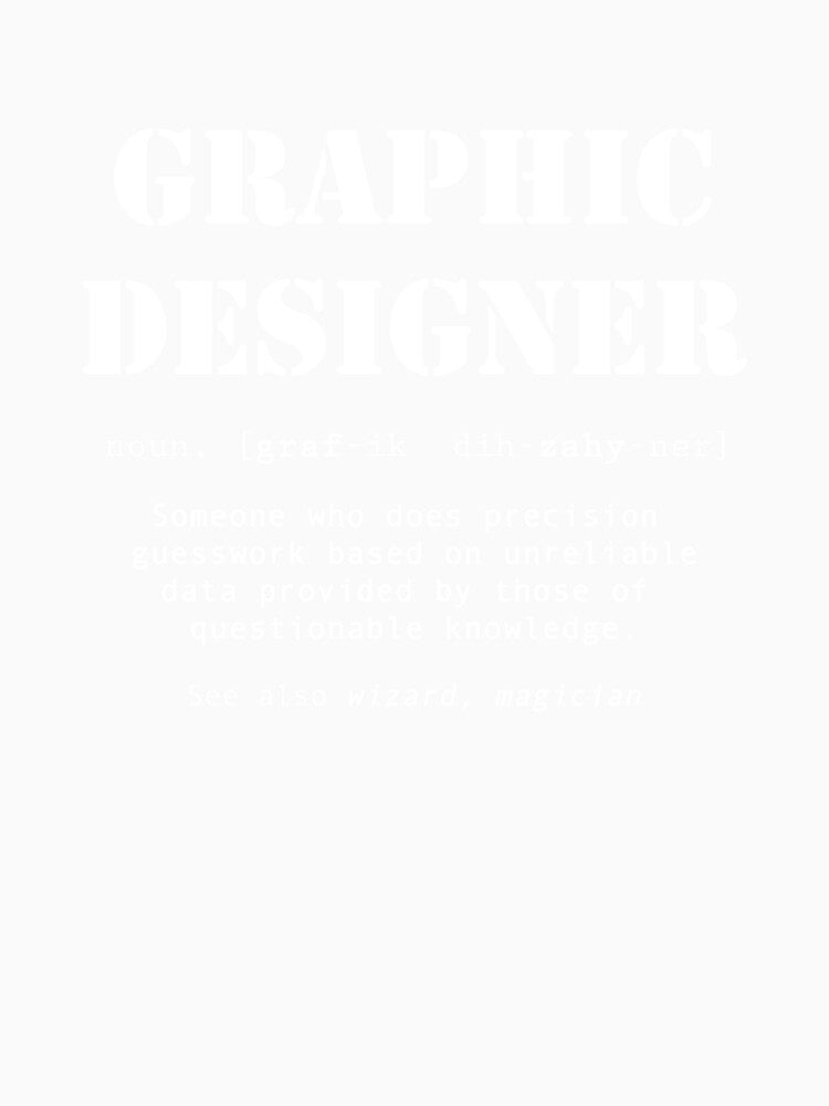 Funny Graphic Designer Dictionary Definition by Stageystuff